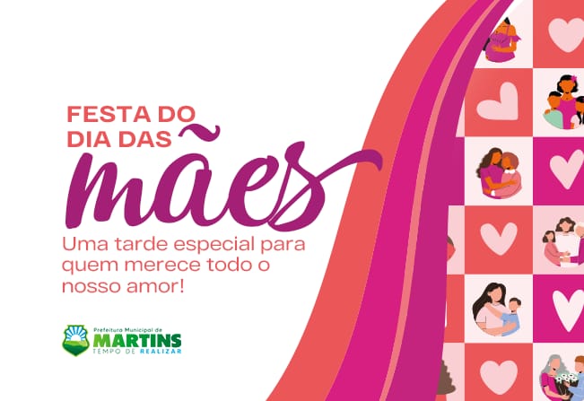 Prefeitura de Martins realiza grande Festa do Dia das Mães neste sábado (10)