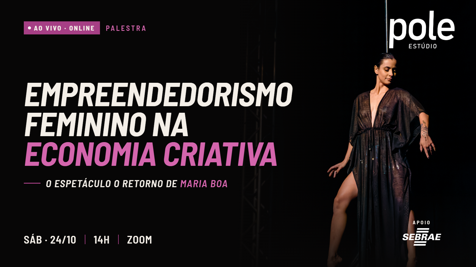 Após lotar o TAM com “O Retorno de Maria Boa”, Pole Estúdio promove palestra sobre empreendedorismo feminino