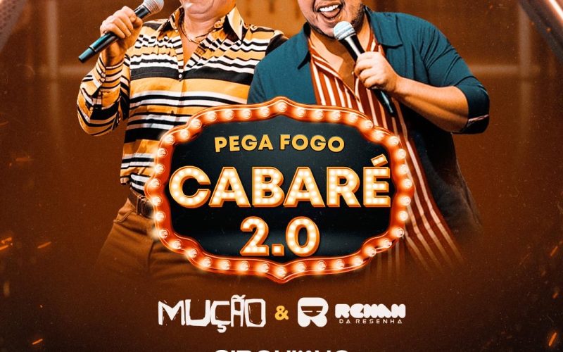 Nesta Quinta: “Pega Fogo Cabaré 2.0” no Cirquinho com Mução, Renan da Resenha e José Fabiano!