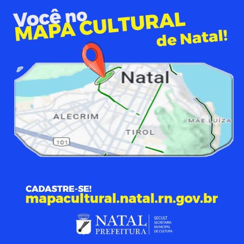 Mapa Cultural de Natal é lançado e abre cadastro para todos os segmentos; Saiba como participar