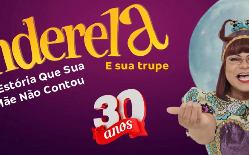 CINDERELA, a história que sua mãe não contou… acontece neste domingo (21) no Teatro Riachuelo