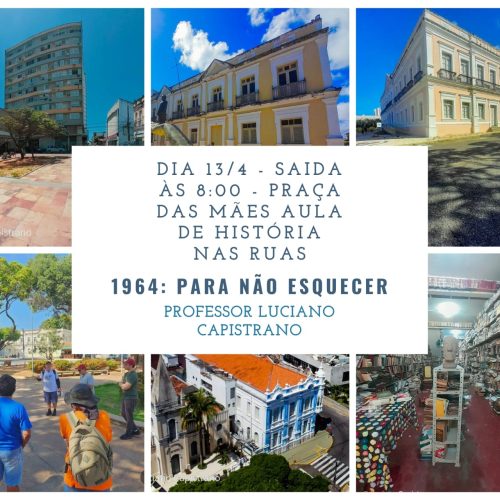 Aula gratuita “História nas Ruas: 60 anos do Golpe Civil MIlitar de 64” acontece sábado (13)