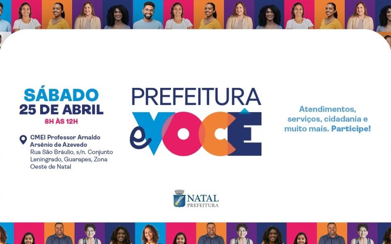 Segunda edição do projeto “Prefeitura e Você” ocorrerá sábado (25) na Zona Oeste de Natal