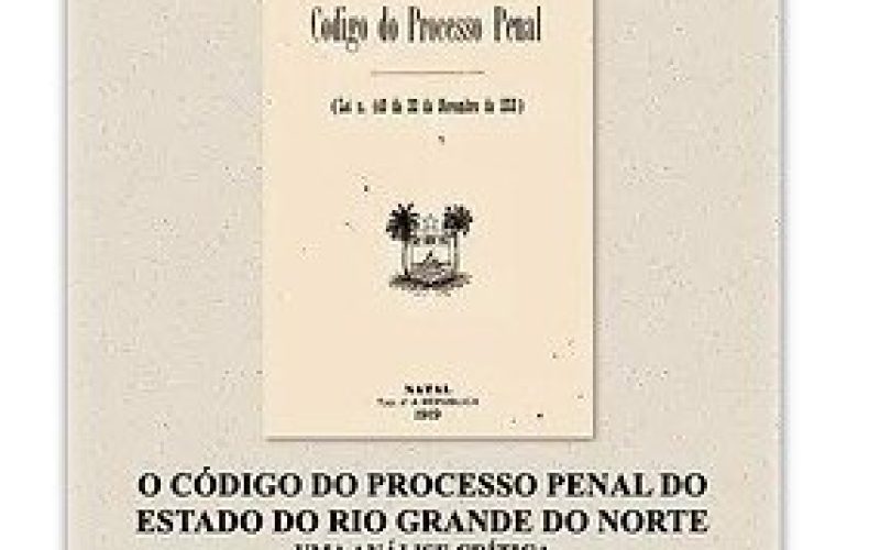 Juiz Federal do RN lança livro sobre o “Código de Processo Penal do Estado” em dezembro