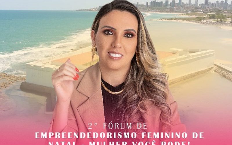 2º Fórum de Empreendedorismo Feminino acontece em outubro em Natal