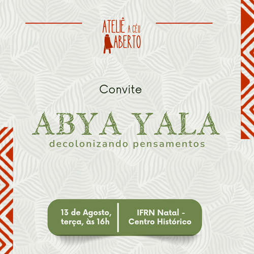 Ateliê a Céu Aberto do IFRN apresenta Exposição Abya Yala: Decolonizando Pensamentos