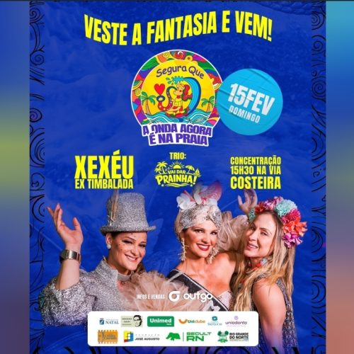 Hoje tem Segura Que Deu Onda na Via Costeira; Xexéu é a grande atração