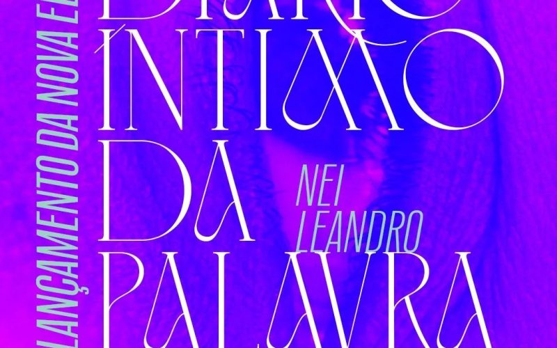 Escribas editora relança “Diário Intimo da Palavra” de Nei Leandro de Castro em Natal
