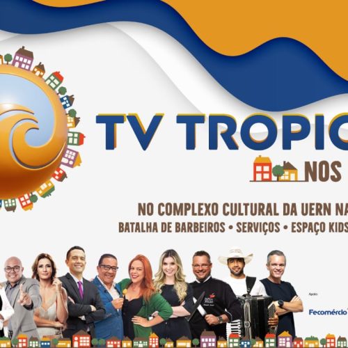 Complexo Cultural da Uern recebe 1ª edição do TV Tropical nos bairros, neste sábado (19)