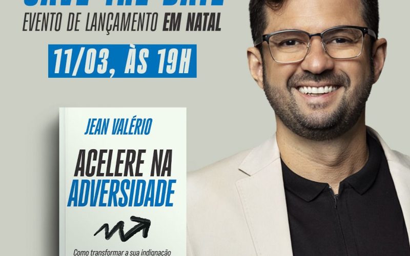 Jean Valério lança seu novo livro “Acelere na Adversidade” na próxima segunda (11) em Natal