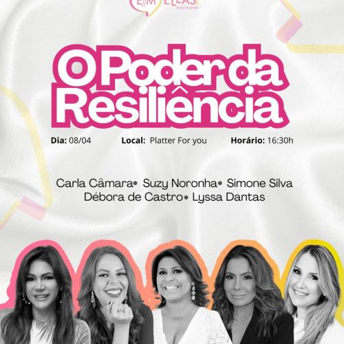 Ellas em Movimento discute o poder da resiliência feminina no Platter for you