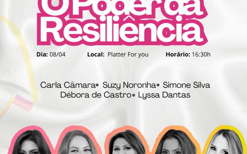 Ellas em Movimento discute o poder da resiliência feminina no Platter for you