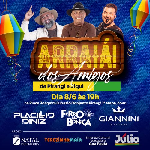 Arraiá dos Amigos promete agitar Pirangi e Jiqui no dia 8 de junho; Confira as atrações