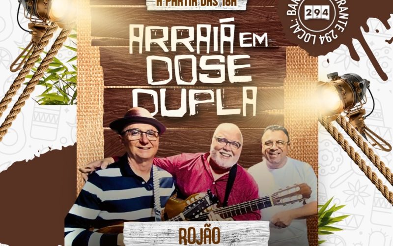 Arraiá em Dose Dupla acontece em maio e junho em Natal