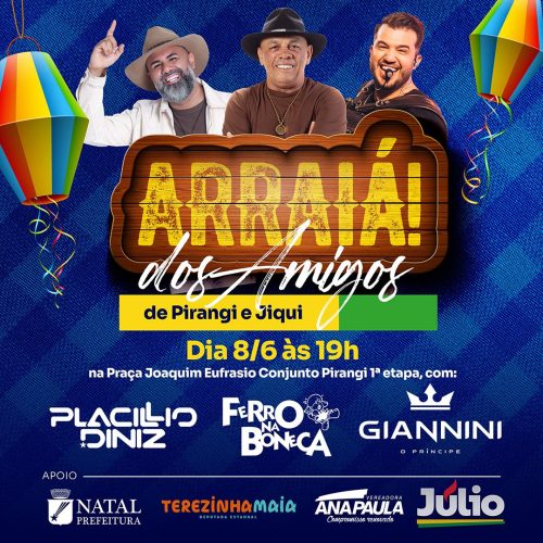Com show de Giannini Alencar, Arraiá dos Amigos promete agitar Pirangi e Jiqui no dia 8