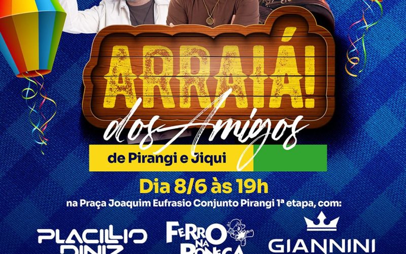 Com show de Giannini Alencar, Arraiá dos Amigos promete agitar Pirangi e Jiqui no dia 8