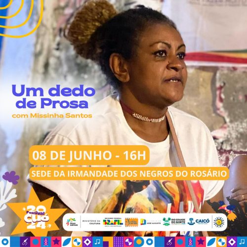 “Um dedo de prosa” recebe Missinha Santos neste sábado (8) em Caicó