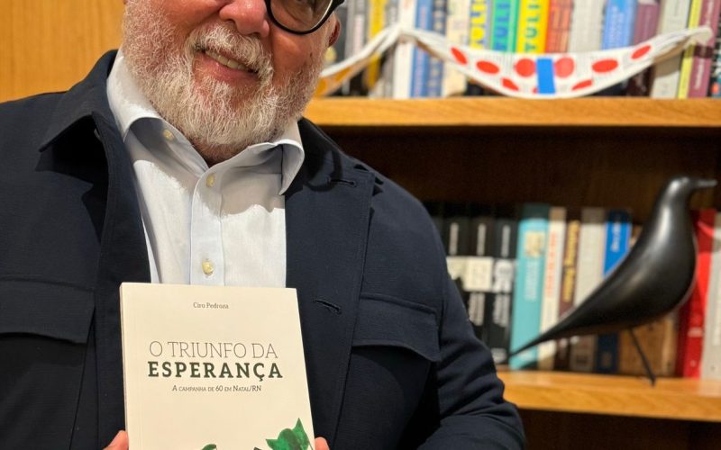 Ciro Pedroza lança livro com histórias e estratégias da Campanha de 60 em Natal