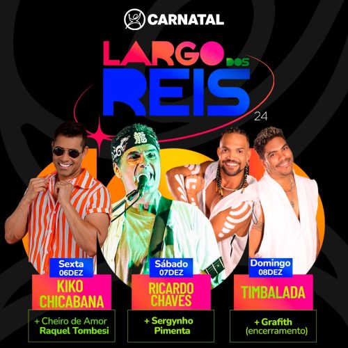 Kiko Chicabana, Ricardo Chaves e Timbalada são atrações gratuitas no Carnatal 2024