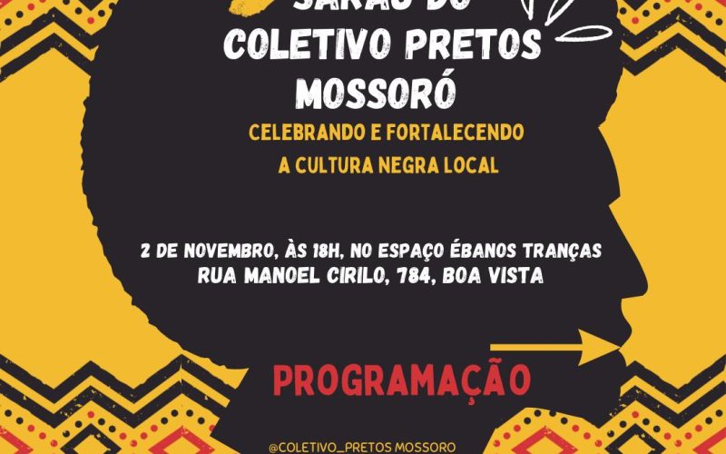 2º Sarau do Coletivo Pretos Mossoró acontece neste sábado (2)