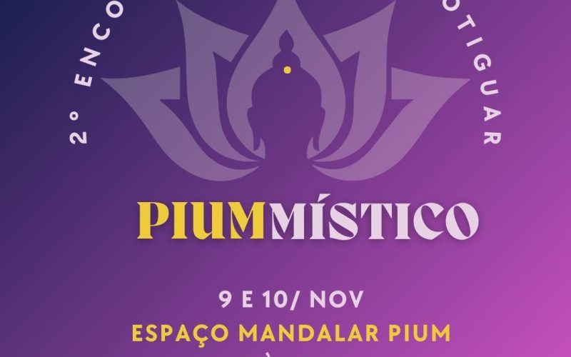 Pium /RN recebe 2ª edição do Pium Místico – Encontro Holístico Potiguar a partir do dia 9