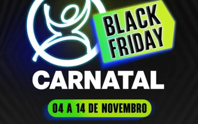 Black Friday Carnatal tem descontos e prévia para a maior micareta do Brasil