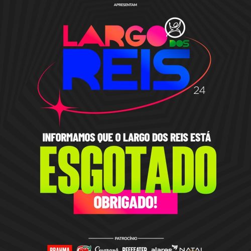 Esgotado! Novidade no Carnatal, Largo dos Reis esgota todos os ingressos em poucos minutos
