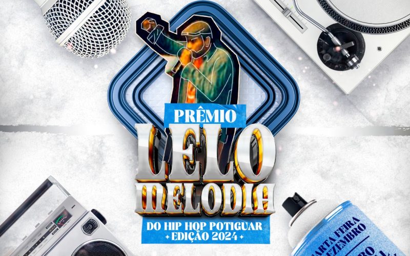 Prêmio Lelo Melodia destaca a cena produzida pelo Hip-Hop potiguar no ano de 2024