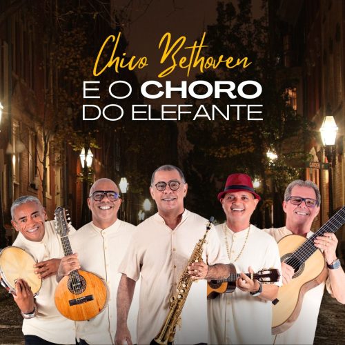 Chico Bethoven e Choro do Elefante lançam primeiro EP dia 15 de fevereiro