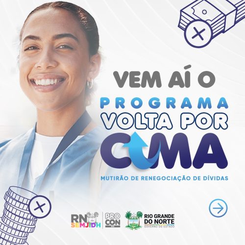Procon RN lança programa “Volta por Cima” para renegociação de dívidas e educação financeira