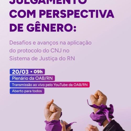 OAB/RN promove audiência sobre “Julgamento com Perspectiva de Gênero” nesta quinta (20)
