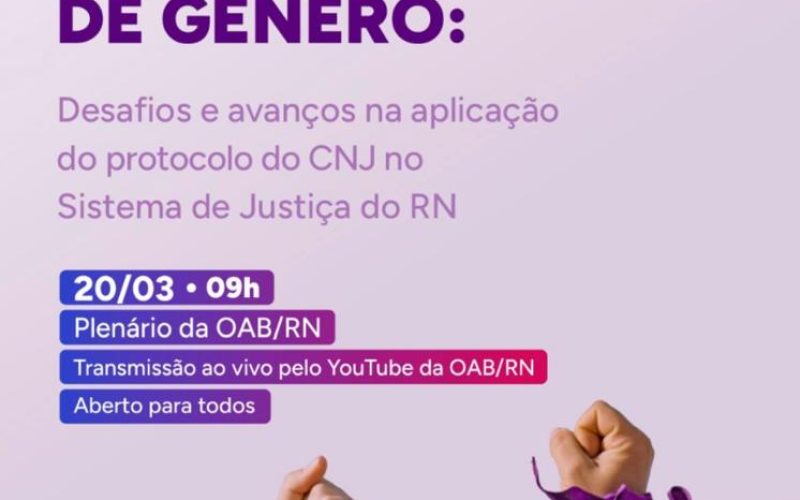 OAB/RN promove audiência sobre “Julgamento com Perspectiva de Gênero” nesta quinta (20)