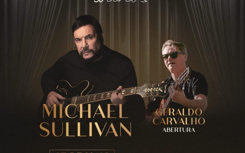 Michael Sullivan e Geraldo Carvalho são atrações do Projeto Seis e Meia desta quarta(07)