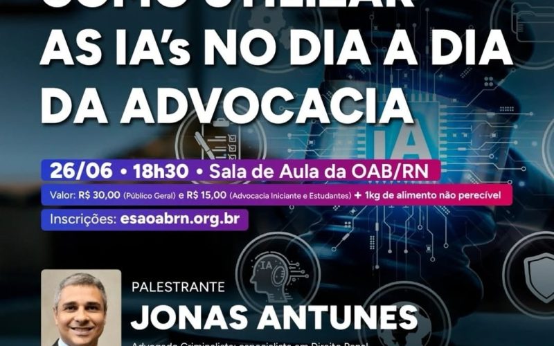 Palestra “Como Utilizar as Inteligências Artificiais no Dia a Dia da Advocacia” acontece dia 26
