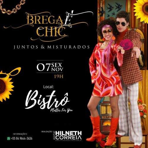 Brega Chic com Hilneth Correia: Uma festa que vai dar o que falar