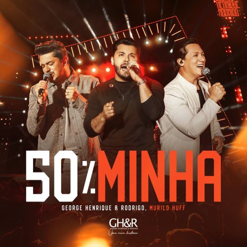 George Henrique & Rodrigo lançam “50% Minha” com Murilo Huff nesta sexta (10)