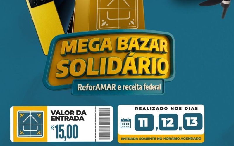 ReforAMAR realiza Mega Bazar Solidário com produtos da Receita Federal e preços imperdíveis