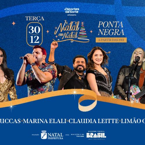 Pedro Luccas, Marina Elali, Cláudia Leitte e Limão com Mel, agitam Ponta Negra nesta terça (30)