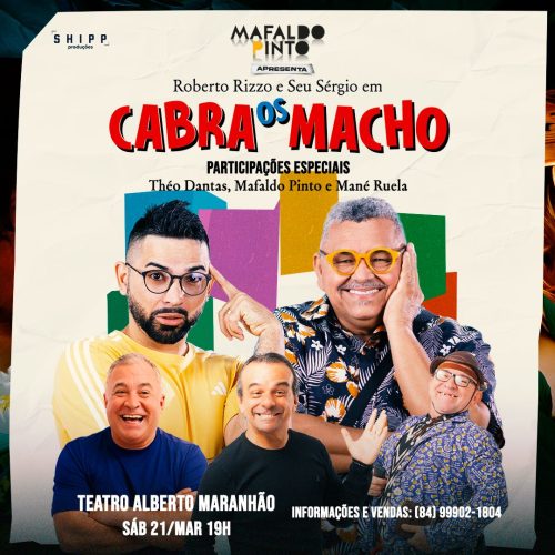 Teatro Alberto Maranhão recebe o espetáculo “Cabras os machos” no dia 21 de março