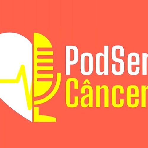 Casa Durval Paiva lança série “PodSer Câncer” com personalidades nacionais