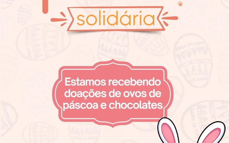 Páscoa: ajude a deixar a festa das crianças da Casa Durval Paiva mais doce