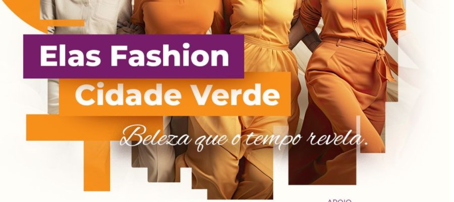 Elas por Ela promove desfile “Elas Fashion – A Beleza que o Tempo Revela” em Parnamirim