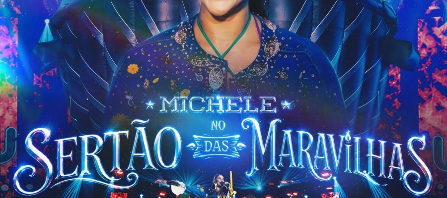 Michele Andrade lança audiovisual completo “Michele no Sertão das Maravilhas” nesta quinta (21)