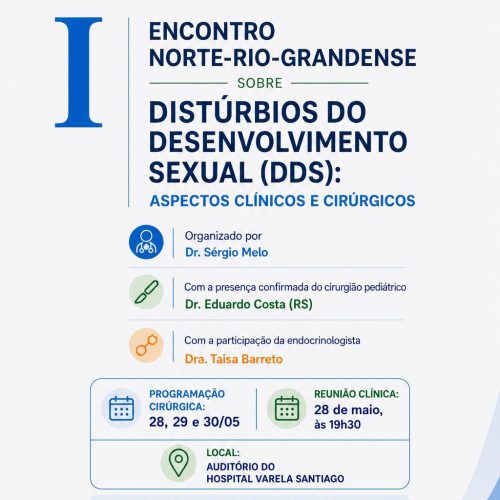 Hospital Infantil Varela Santiago promove encontro inédito sobre Distúrbios do Desenvolvimento Sexual