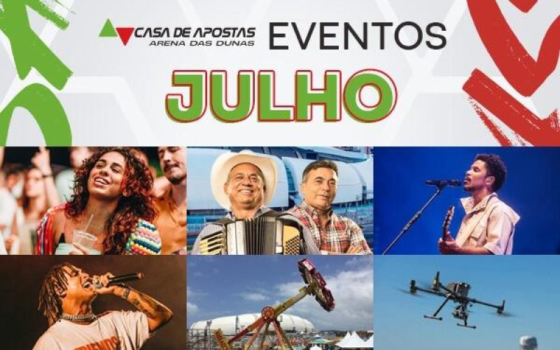 Casa de Apostas Arena das Dunas divulga programação de eventos do mês de julho