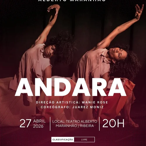 Teatro Alberto Maranhão recebe o espetáculo de dança “Andara” no dia 27