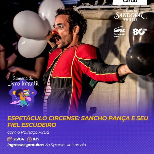 Palhaço Piruá anima o domingo do Teatro Sesc Sandoval Wanderley