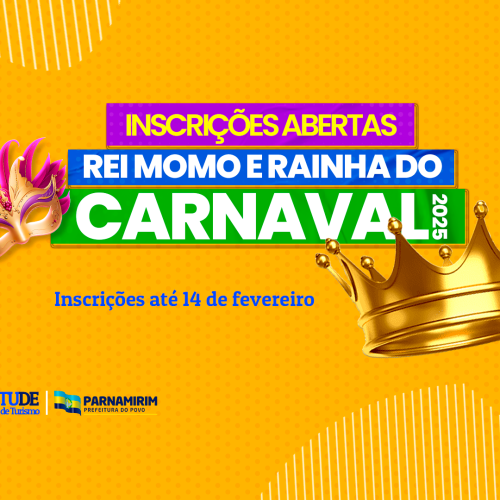 Parnamirim abre inscrições para o Concurso de Rei e Rainha do Carnaval 2025