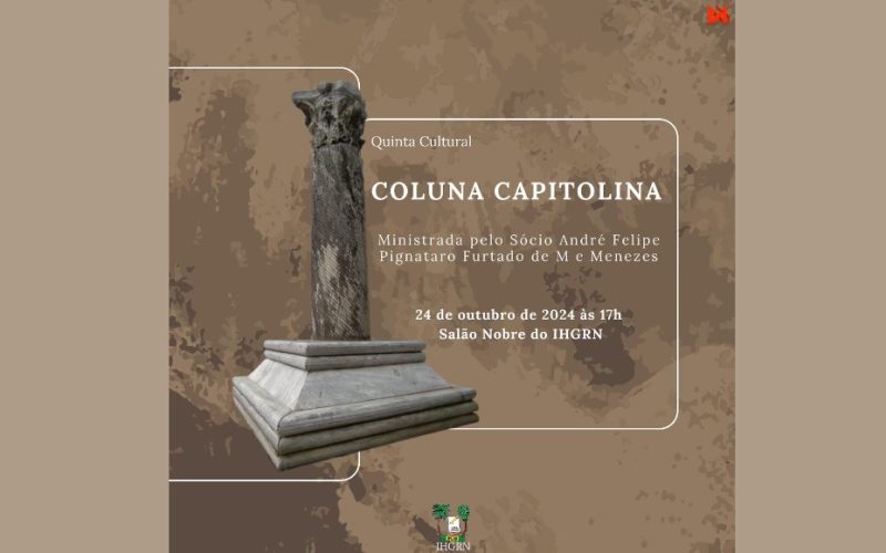 Coluna Capitolina mantida pelo IHGRN é tema da Quinta Cultura (24) em Natal