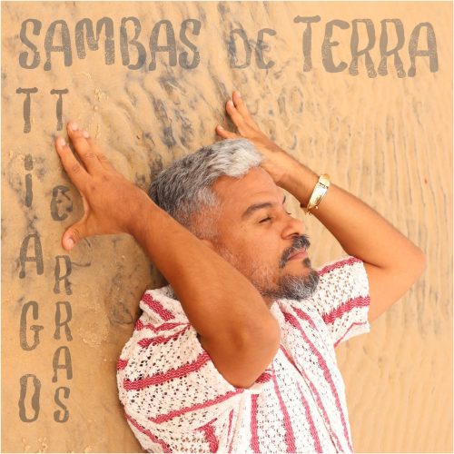 Tiago Terras lança EP “Sambas de Terra”, um convite a um mergulho na sua musicalidade